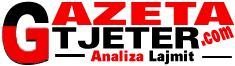 GazetaTjeter | Analiza e Lajmit
